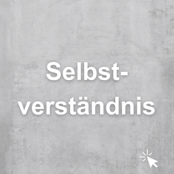 Ein Bild von einem weißen Schriftzug "Selbstverstädnis" auf einem grauen Hintergrund in steinoptik und rand des Bildes ist ein Mauszeiger Icon