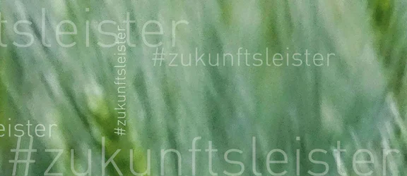 Ein Bild voller grünen Pflanten und den oft dem Schriftzug: #zukunftsleister